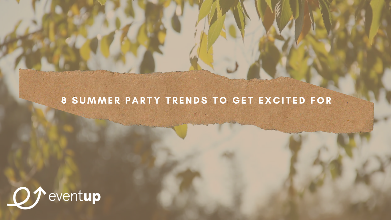 8 Summer Party Trends To Get Excited For